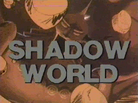 Shadow World (special)