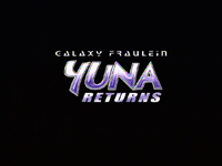 Galaxy Fraulein Yuna Returns (OVA)
