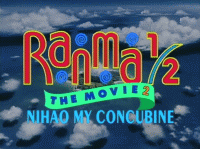 Ranma ½ 2: Nihao My Concubine (movie)
