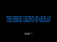 Heroic Legend of Arslan, The (OVA)