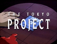 Tokyo Project, The (OVA)