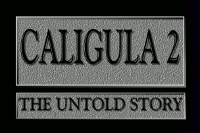 Caligula: The Untold Story (live action)