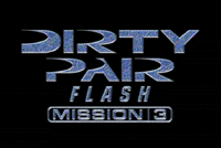 Dirty Pair Flash: Mission 3 (OVA)